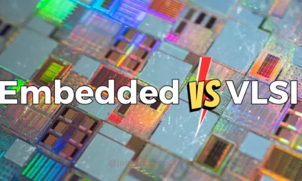 Embedded VS VLSI: Understanding the Difference and Applications