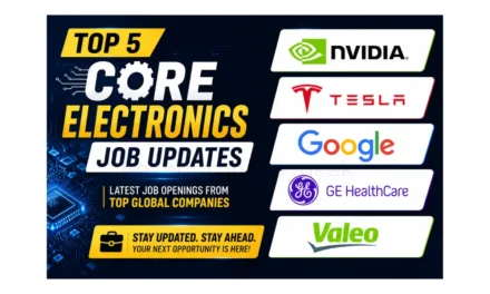 Top 5 Core electronics Job 2026- NVIDIA, Tesla, Google, GE Healthcare, and Valeo